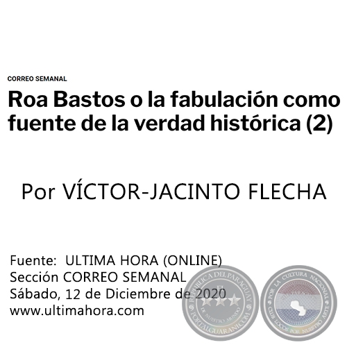 ROA BASTOS O LA FABULACIÓN COMO FUENTE DE LA VERDAD HISTÓRICA (2) - Por VÍCTOR-JACINTO FLECHA - Sábado, 12 de Diciembre de 2020